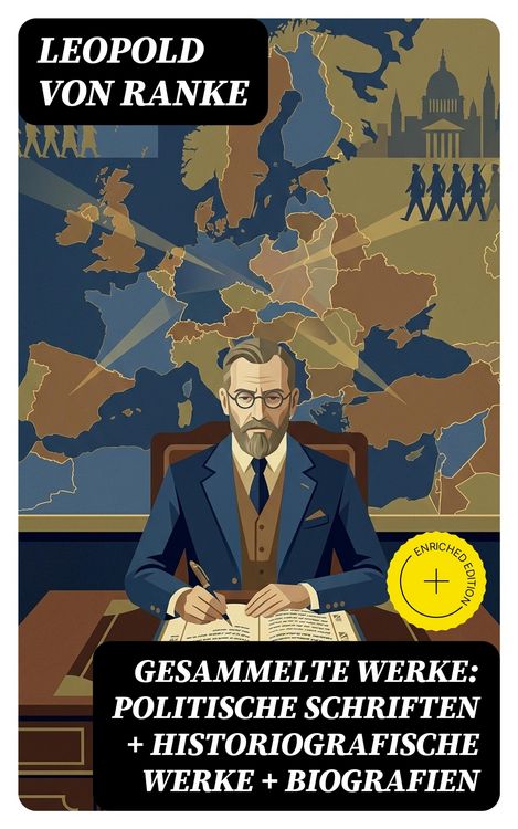 Produktbild: Gesammelte Werke: Politische Schriften + Historiografische Werke + Biografien
