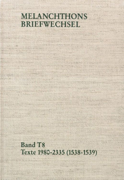 Produktbild: Melanchthons Briefwechsel / Band T 8: Texte 1980-2335 (1538-1539)