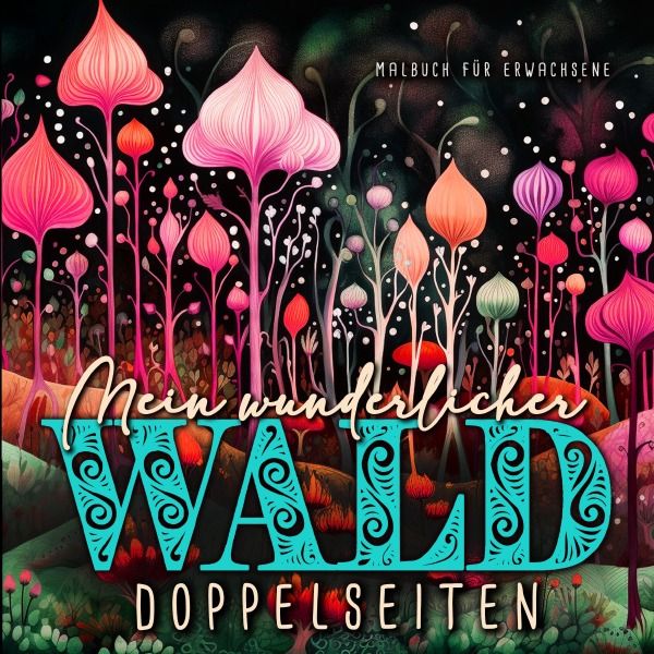 Produktbild: Mein wunderlicher Wald Malbuch f&uuml;r Erwachsene Doppelseiten