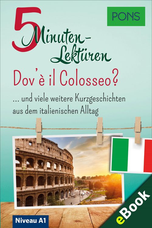 Produktbild: PONS 5-Minuten-Lekt&uuml;ren Italienisch A1 - Dov'&egrave; il Colosseo?