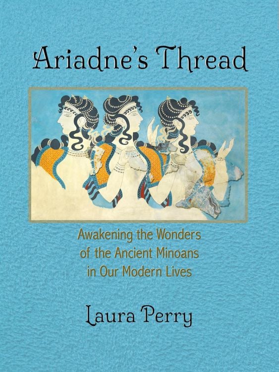 Produktbild: Ariadne's Thread: Awakening the Wonders of the Ancient Minoans in Our Modern Lives