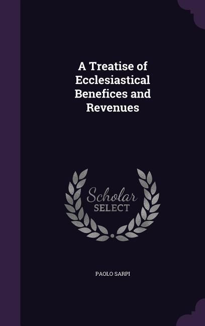 Produktbild: A Treatise of Ecclesiastical Benefices and Revenues