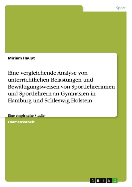 Produktbild: Eine vergleichende Analyse von unterrichtlichen Belastungen und Bew&auml;ltigungsweisen von Sportlehrerinnen und Sportlehrern an Gymnasien in Hamburg und S