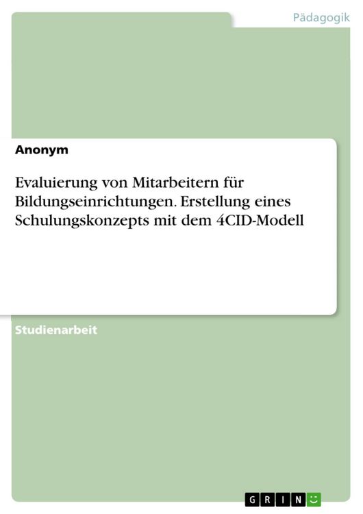 Produktbild: Evaluierung von Mitarbeitern f&uuml;r Bildungseinrichtungen. Erstellung eines Schulungskonzepts mit dem 4CID-Modell