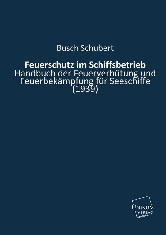 Produktbild: Schubert, B: Feuerschutz im Schiffsbetrieb