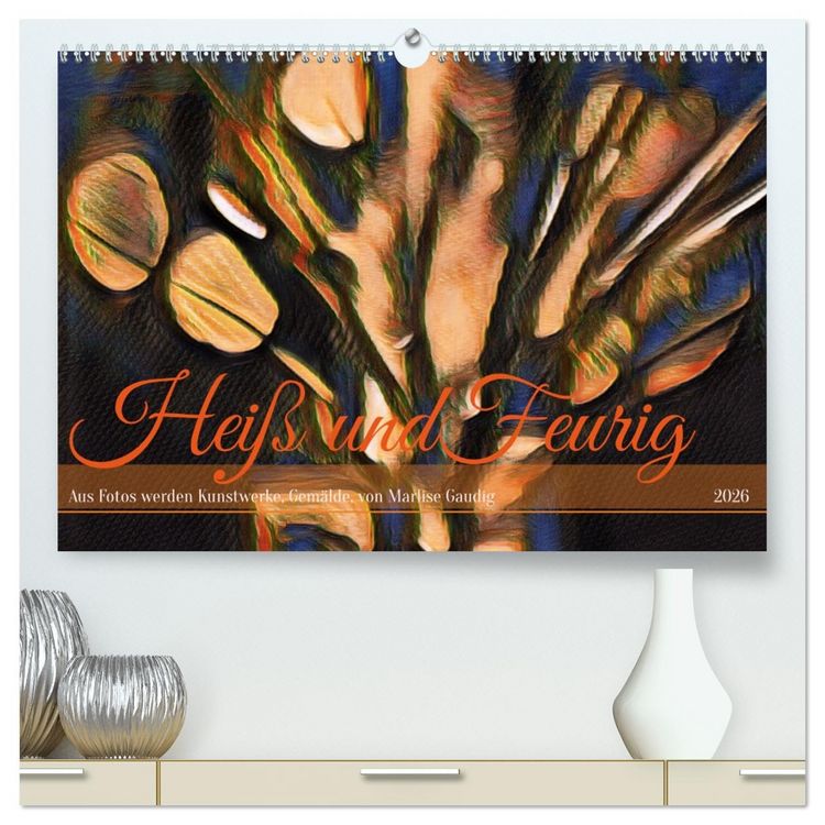 Produktbild: Hei&szlig; und Feurig (hochwertiger Premium Wandkalender 2026 DIN A2 quer), Kunstdruck in Hochglanz
