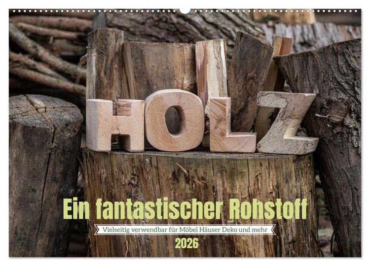 Produktbild: Holz, ein fantastischer Rohstoff. (Wandkalender 2026 DIN A2 quer), CALVENDO Monatskalender