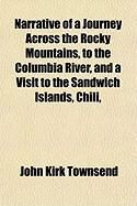 Produktbild: Narrative of a Journey Across the Rocky Mountains, to the Columbia River, and a Visit to the Sandwich Islands, Chili,