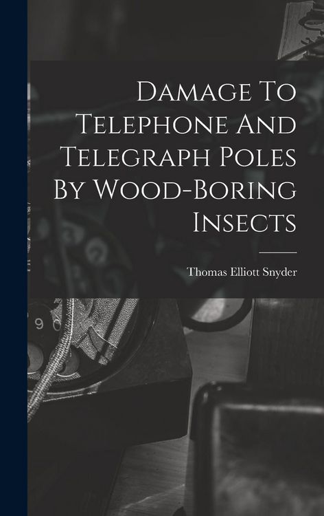 Produktbild: Damage To Telephone And Telegraph Poles By Wood-boring Insects