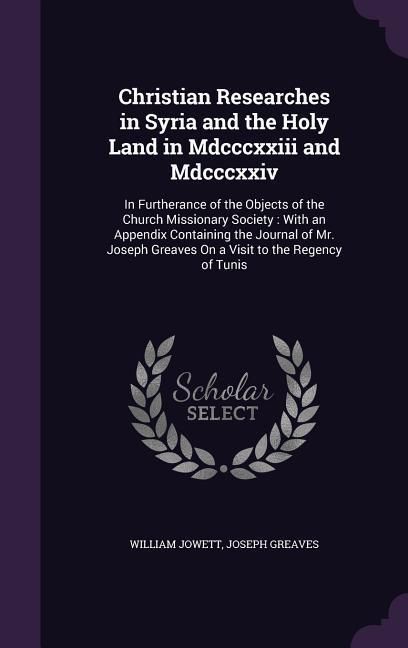 Produktbild: Christian Researches in Syria and the Holy Land in Mdcccxxiii and Mdcccxxiv