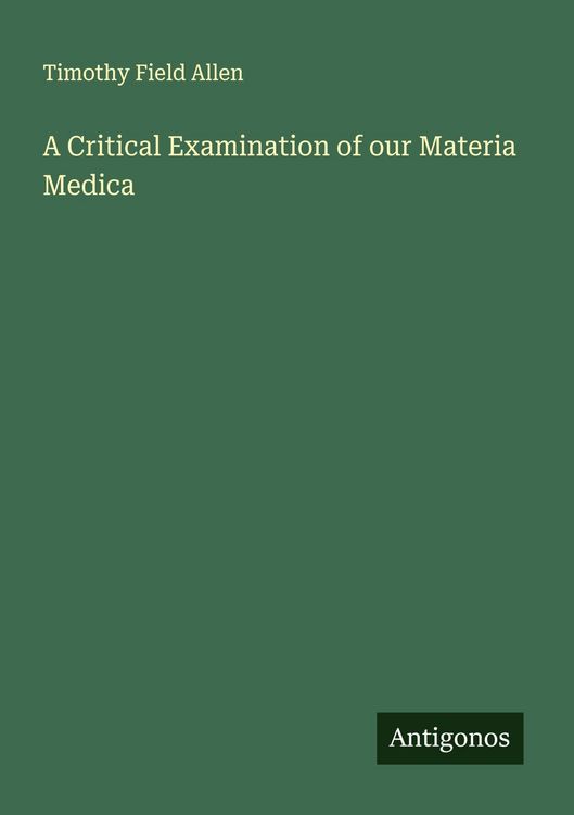 Produktbild: A Critical Examination of our Materia Medica