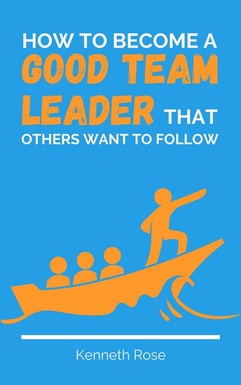 Produktbild: How To Become A Good Team Leader That Others Want To Follow