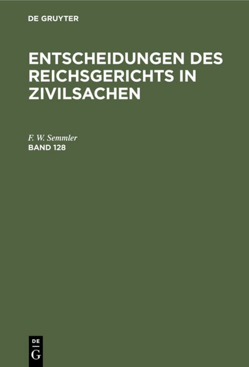 Produktbild: Entscheidungen des Reichsgerichts in Zivilsachen / Entscheidungen des Reichsgerichts in Zivilsachen. Band 128