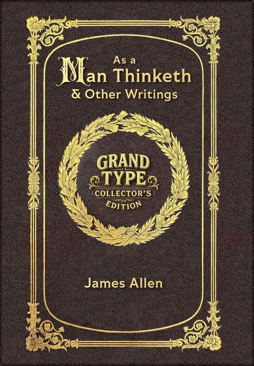 Produktbild: Large Print - As a Man Thinketh & Other Writings - Grand Type Collector's Edition - Matte Hardcover with Dust Jacket