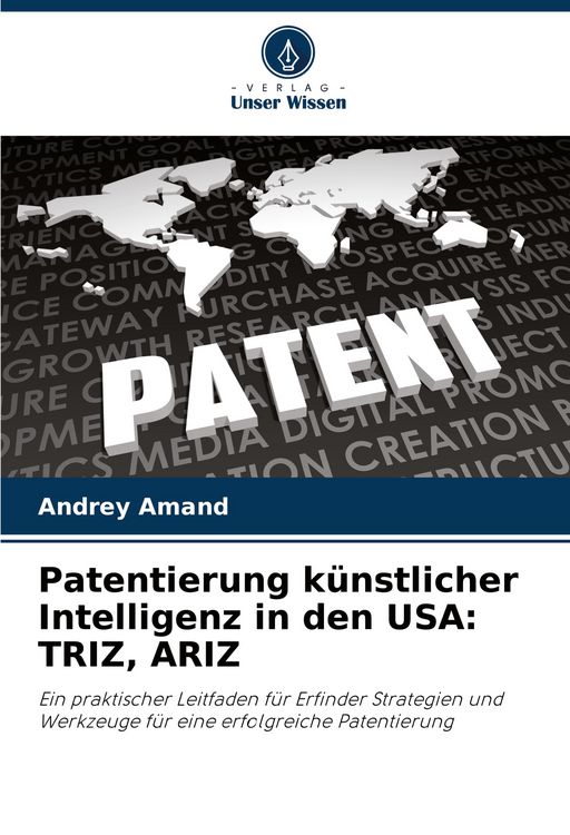 Produktbild: Patentierung k&uuml;nstlicher Intelligenz in den USA: TRIZ, ARIZ