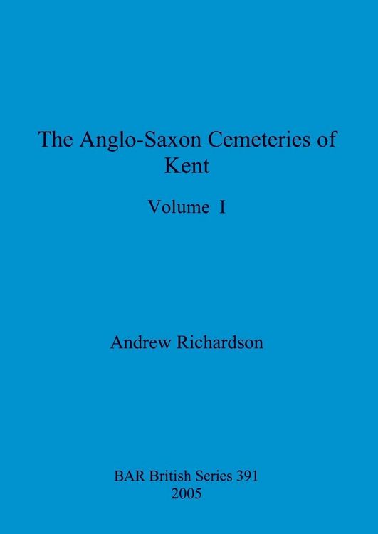 Produktbild: The Anglo-Saxon Cemeteries of Kent, Volume I