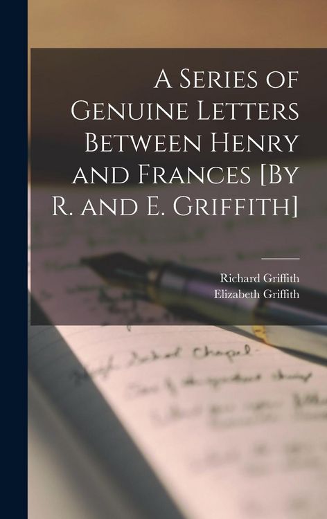 Produktbild: A Series of Genuine Letters Between Henry and Frances [By R. and E. Griffith]
