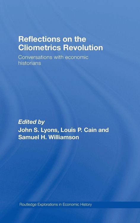 Produktbild: Reflections on the Cliometrics Revolution