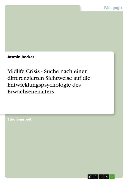 Produktbild: Midlife Crisis - Suche nach einer differenzierten Sichtweise auf die Entwicklungspsychologie des Erwachsenenalters