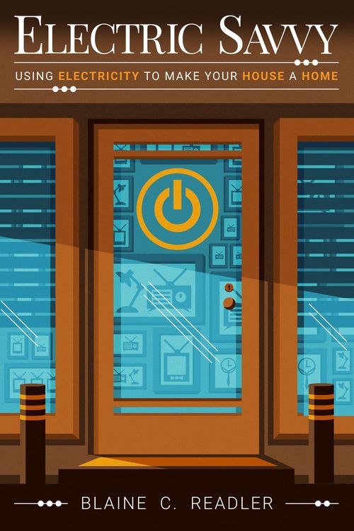 Produktbild: Electric Savvy: Using Electricity to Make Your House a Home