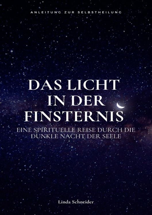Produktbild: Das Licht in der Finsternis - Eine spirituelle Reise durch die Dunkle Nacht der Seele