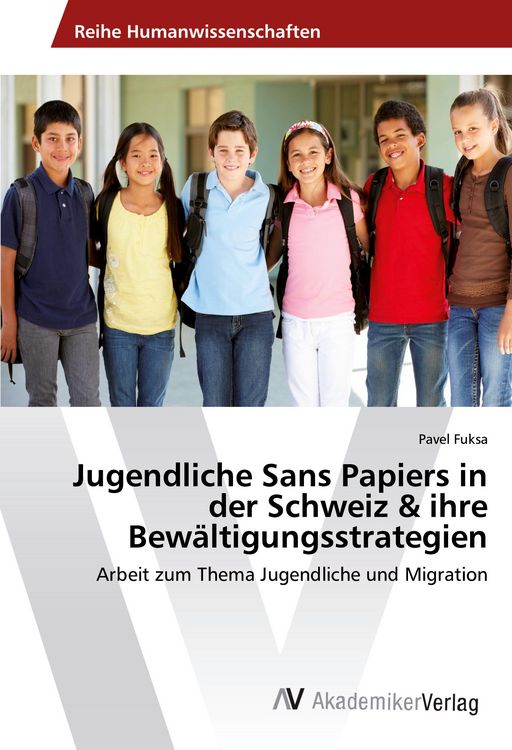 Produktbild: Jugendliche Sans Papiers in der Schweiz & ihre Bew&auml;ltigungsstrategien