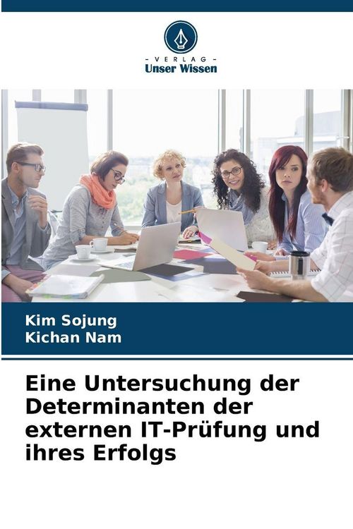 Produktbild: Eine Untersuchung der Determinanten der externen IT-Pr&uuml;fung und ihres Erfolgs