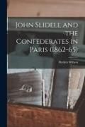Produktbild: John Slidell and the Confederates in Paris (1862-65)