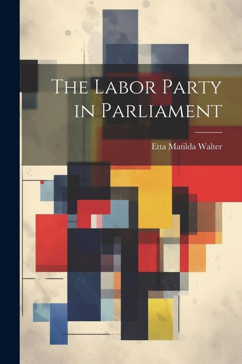 Produktbild: The Labor Party in Parliament