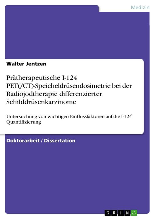 Produktbild: Pr&auml;therapeutische I-124 PET(/CT)-Speicheldr&uuml;sendosimetrie bei der Radiojodtherapie differenzierter Schilddr&uuml;senkarzinome