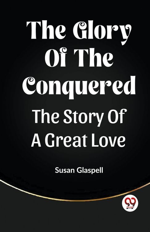 Produktbild: The Glory Of The Conquered The Story Of A Great Love