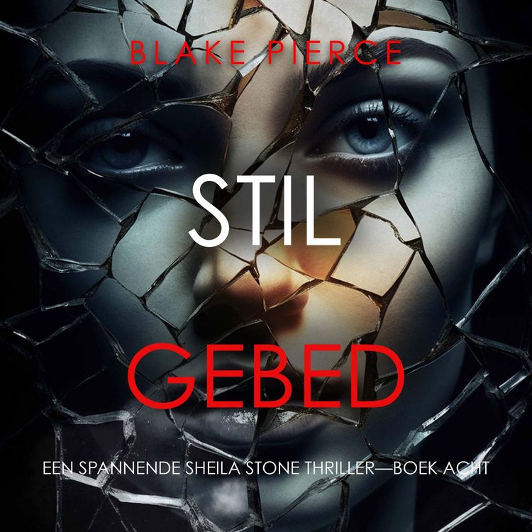 Produktbild: Stil Gebed (Een Spannende Sheila Stone Thriller&mdash;Boek Acht)