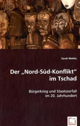 Produktbild: Malelu, S: Der "Nord-S&uuml;d-Konflikt" im Tschad