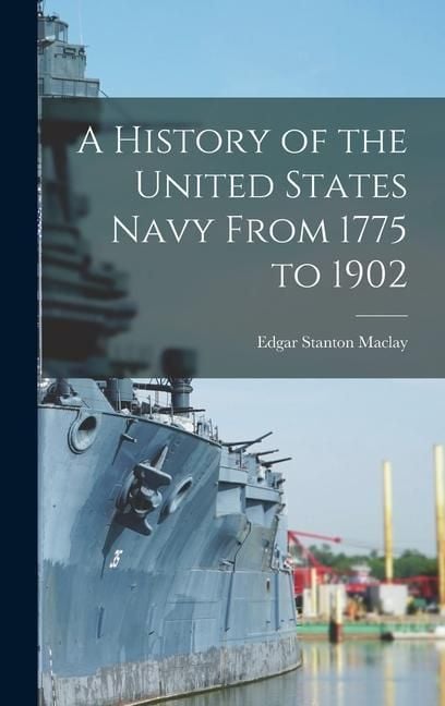 Produktbild: A History of the United States Navy From 1775 to 1902