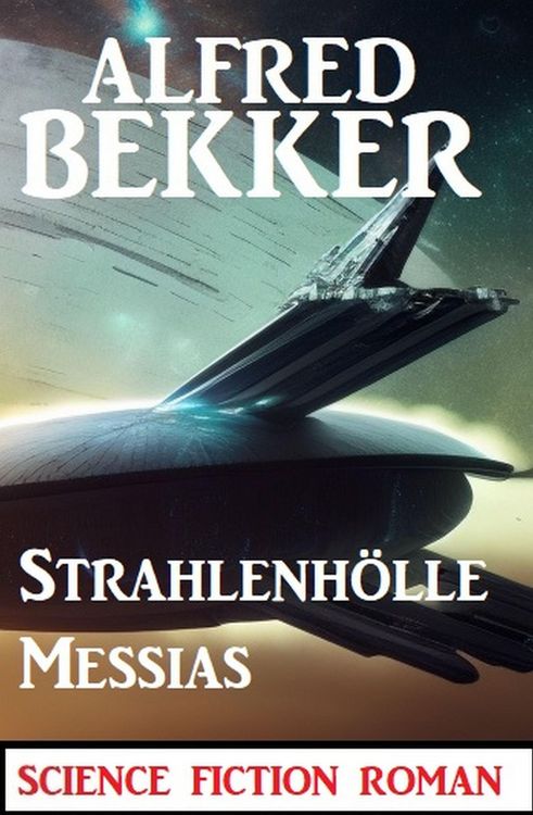 Produktbild: Strahlenh&ouml;lle Messias: Science Fiction Roman