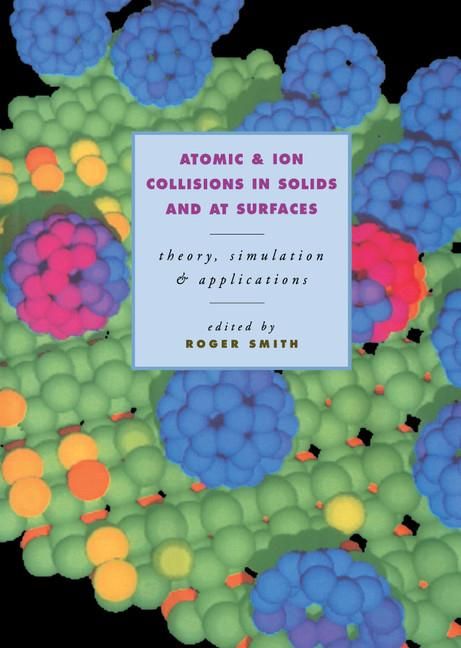 Produktbild: Atomic and Ion Collisions in Solids and at Surfaces