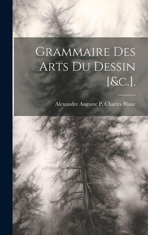 Produktbild: Grammaire Des Arts Du Dessin [&c.].