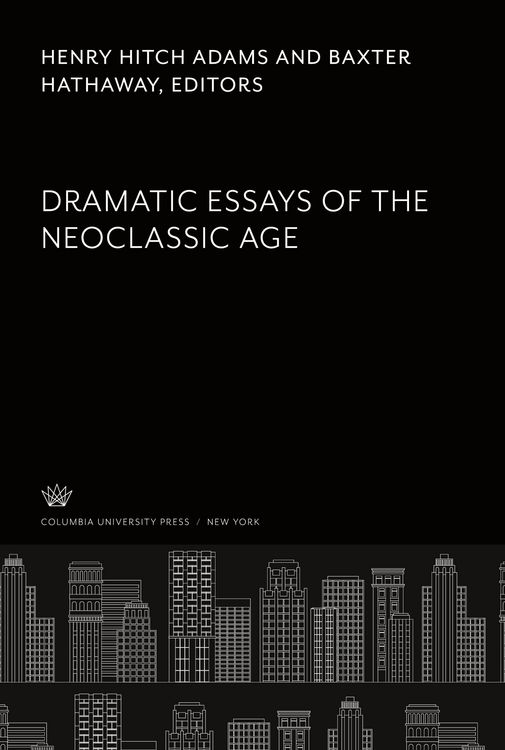 Produktbild: Dramatic Essays of the Neoclassic Age