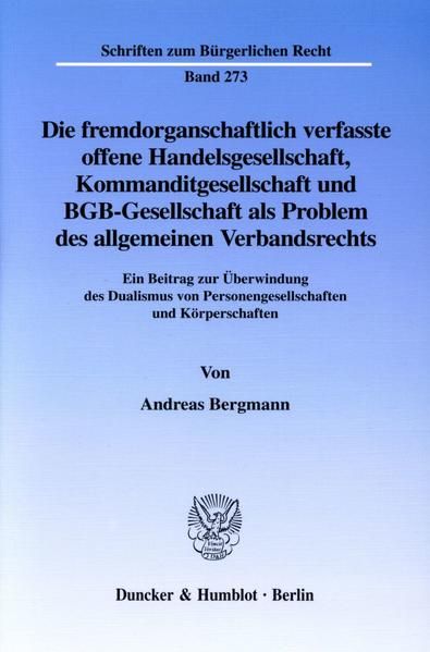 Produktbild: Die fremdorganschaftlich verfasste offene Handelsgesellschaft, Kommanditgesellschaft und BGB-Gesellschaft als Problem des allgemeinen Verbandsrechts.