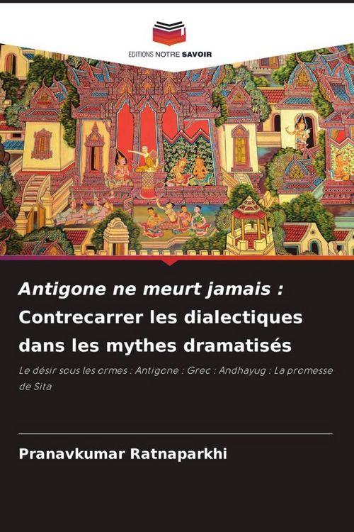Produktbild: Antigone ne meurt jamais : Contrecarrer les dialectiques dans les mythes dramatis&eacute;s