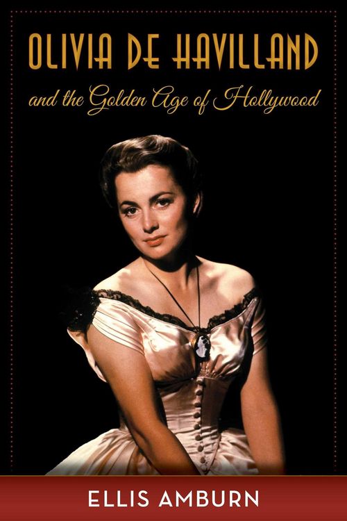 Produktbild: Olivia de Havilland and the Golden Age of Hollywood
