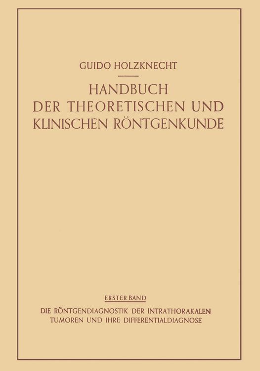 Produktbild: Die R&ouml;ntgendiagnostik der Intrathorakalen Tumoren und ihre Differentialdiagnose