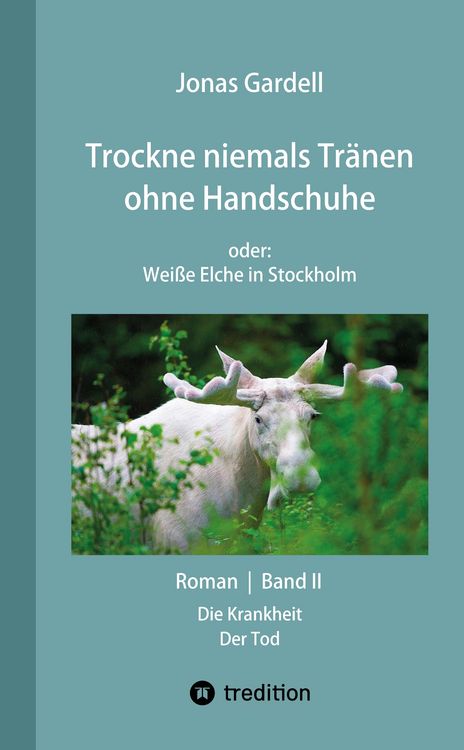 Produktbild: Trockne niemals Tr&auml;nen ohne Handschuhe (Band II) &ndash; DER Dokumentarroman zur AIDS-Katastrophe