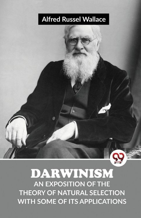 Produktbild: Darwinism an Exposition of the Theory of Natural Selection with Some of its Applications