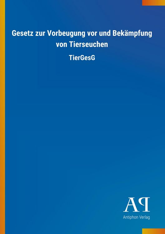 Produktbild: Gesetz zur Vorbeugung vor und Bek&auml;mpfung von Tierseuchen