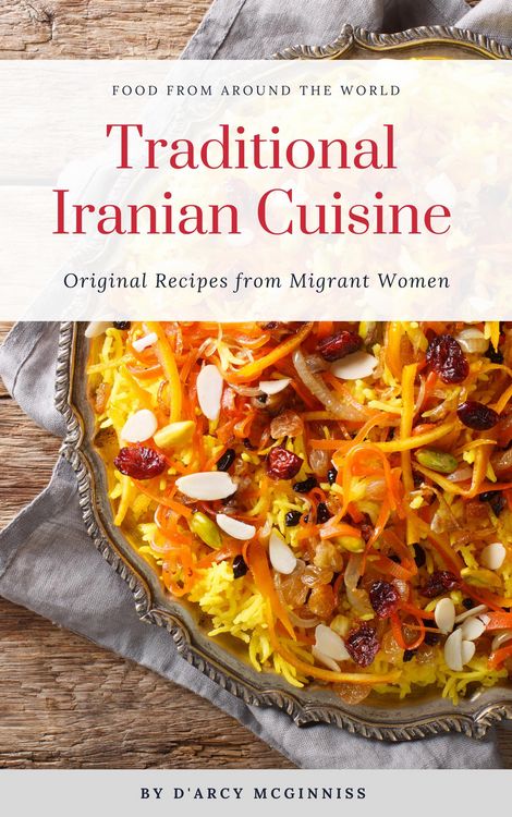Produktbild: Traditional Iranian Cuisine - Original Recipes from Migrant Women (Food From Around The World, #2)