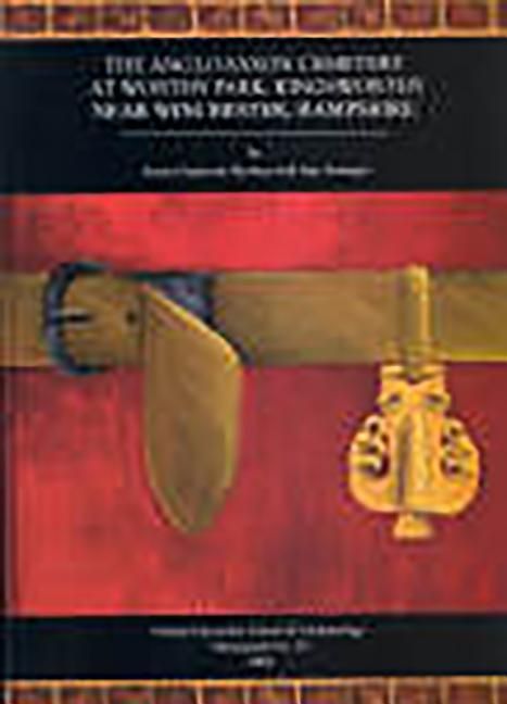 Produktbild: The Anglo-Saxon Cemetery at Worthy Park, Kingsworthy, Near Winchester, Hampshire