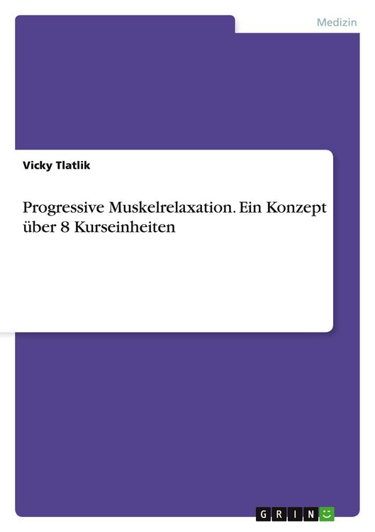 Produktbild: Progressive Muskelrelaxation. Ein Konzept &uuml;ber 8 Kurseinheiten