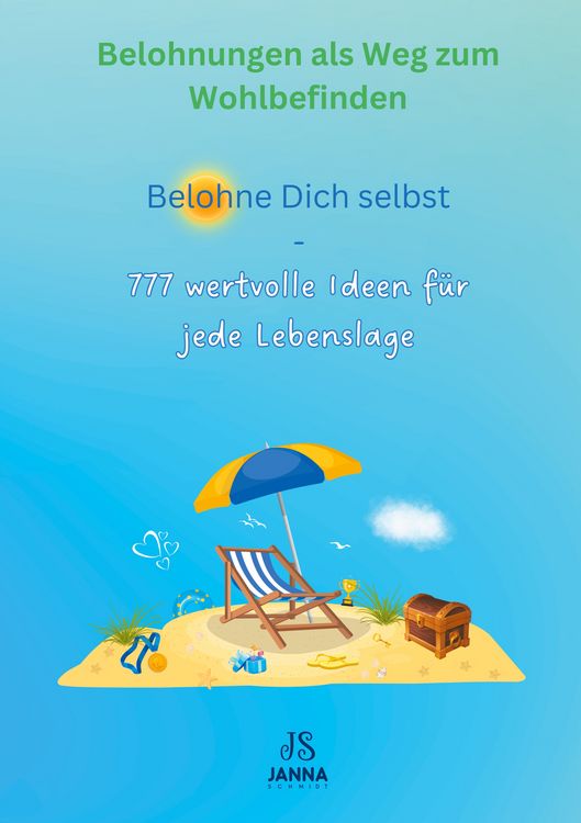 Produktbild: Belohne Dich selbst - 777 wertvolle Ideen zur Selbstbelohnung - Belohnungen als Weg zum Wohlbefinden