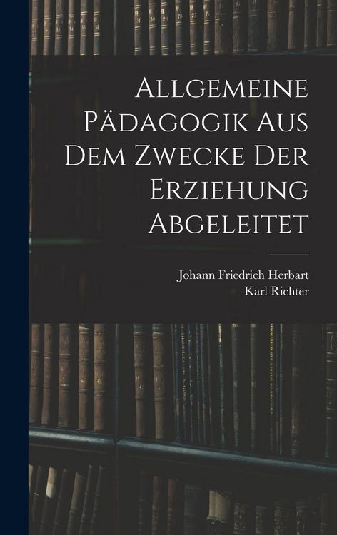 Produktbild: Allgemeine P&auml;dagogik Aus Dem Zwecke Der Erziehung Abgeleitet